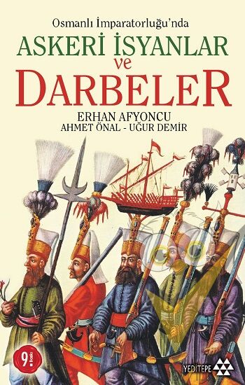 Osmanlı İmparatorluğu’nda Askeri İsyanlar ve Darbeler