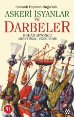 Osmanlı İmparatorluğu’nda Askeri İsyanlar ve Darbeler