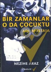 Bir Zamanlar O da Çocuktu Adı: Mustafa