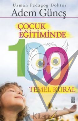 Çocuk Eğitiminde 100 Temel Kural