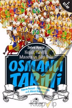 Neşeli, Keyifli, Macera ve Bilgi Dolu Osmanlı Tarihi - 2. Kitap