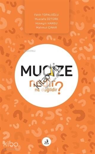 Mucize Nedir Ne Değildir?