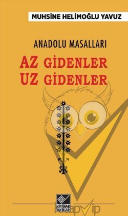 Anadolu Masalları - Az Gidenler Uz Gidenler