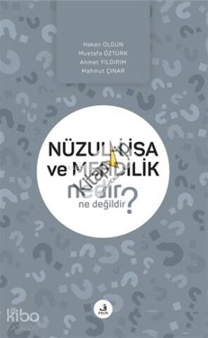 Nüzul-i İsa ve Mehdilik Nedir Ne Değildir?