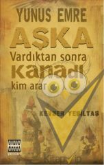 Yunus Emre Aşka Vardıktan Sonra Kanadı Kim Arar