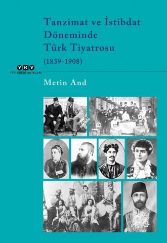 Tanzimat ve İstibdat Döneminde Türk Tiyatrosu  (1839-1908)