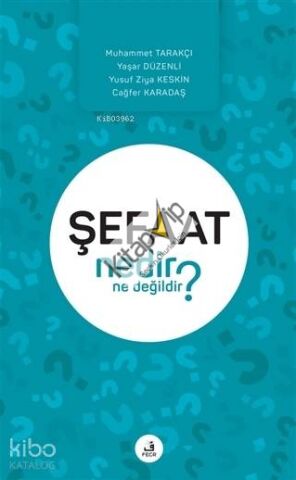 Şefaat Nedir Ne Değildir?