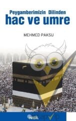 Peygamberimizin Dilinden Hac ve Umre