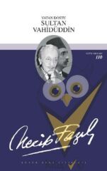 Vatan Dostu Sultan Vahidüddin : 90 - Necip Fazıl Bütün Eserleri