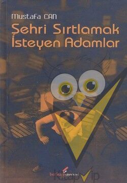 Şehri Sırtlamak İsteyen Adamlar