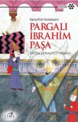 Kanuni’nin Veziriazamı Pargalı İbrahim Paşa