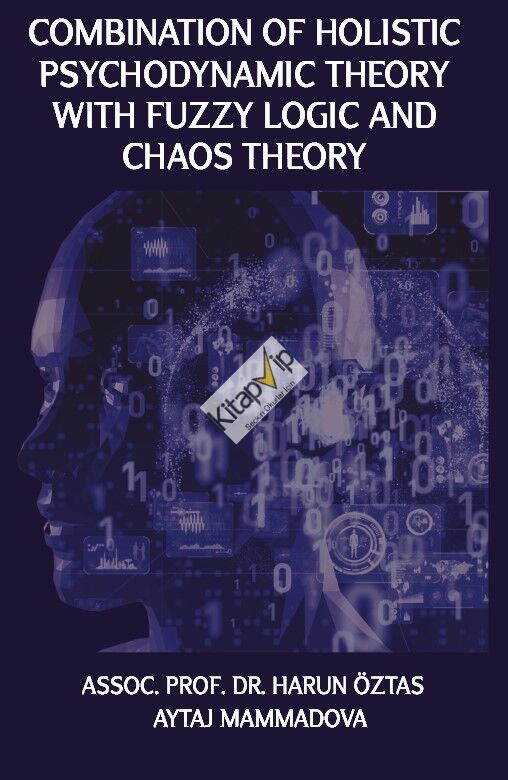 Combination of Holistic Psychodynamic Theory With Fuzzy Logic And Chaos Theory