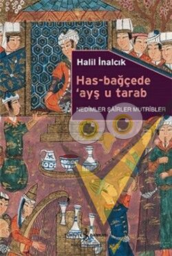 Has-Bağçede ’Ayş u Tarab - Nedimler Şairler Mutripler