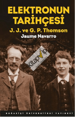 Elektronun Tarihçesi; J.J. ve G.P. Thomson