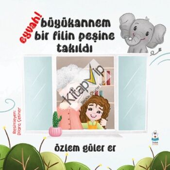 Eyvah! Büyükannem Bir Filin Peşine Takıldı