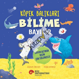 Köpek Balıkları Bilime Bayılır - Suyun Altında Bilim Çok Eğlenceli!