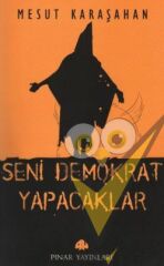 Seni Demokrat Yapacaklar