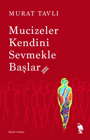 Mucizeler Kendini Sevmekle Başlar