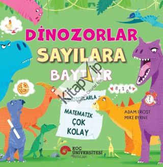 Dinozorlar Sayılara Bayılır - Dinozorlarla Matematik Çok Kolay