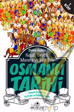 Neşeli, Keyifli, Macera ve Bilgi Dolu Osmanlı Tarihi -7. Kitap