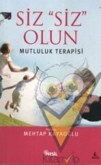 Siz Siz Olun  Mutluluk Terapisi