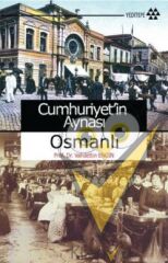 Cumhuriyet’in Aynası Osmanlı
