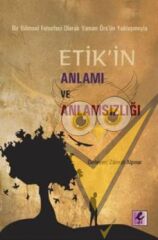 Bir Bilimsel Felsefeci Olarak Yaman Örs’ün Yaklaşımıyla Etik’in Anlamı ve Anlamsızlığı