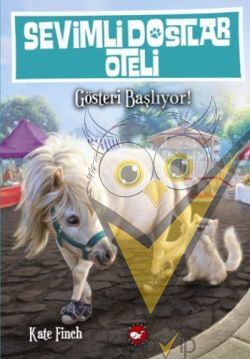Sevimli Dostlar Oteli 4. Kitap: Gösteri Başlıyor