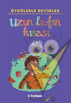 Öykülerle Deyimler - Uzun Lafın Kısası