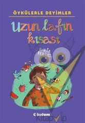 Öykülerle Deyimler - Uzun Lafın Kısası