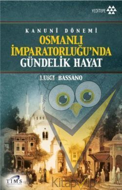 Kanuni Dönemi Osmanlı İmparatorluğu’nda Gündelik Hayat