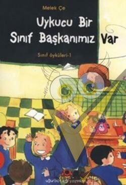 Uykucu Bir Sınıf Başkanımız Var Sınıf Öyküleri 1