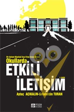 Bir Anlam Köprüsü İnşa Etme Aracı Olarak Okullarda Etkili İletişim