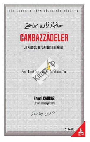Canbazzadeler “Bir Anadolu Türk Ailesinin Hikayesi” (Başbakanlık Osmanlı Arşivi Belgelerine Göre)