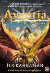 Avantia Günlükleri 1. Kitap - İlk Kahraman