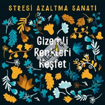 Gizemli Renkleri Keşfet - Stresi Azaltma Sanatı