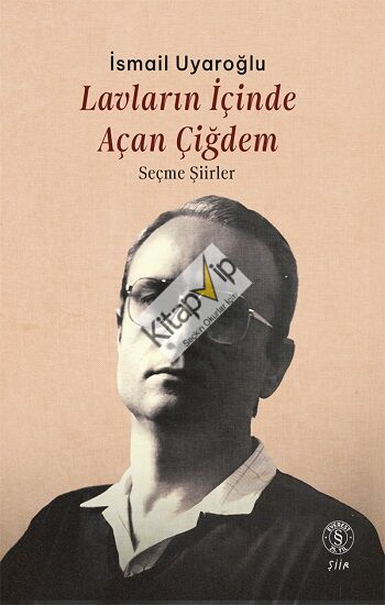Lavların İçinde  Açan Çiğdem - Seçme Şiirler