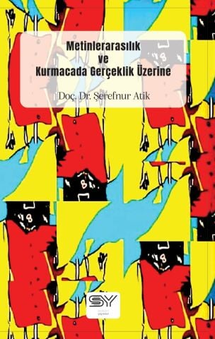 Metinlerarasılık Ve Kurmacada Gerçeklik Üzerine