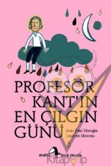 Metis Küçük Filozoflar Serisi 01 - Profesör Kant'ın En Çılgın Günü