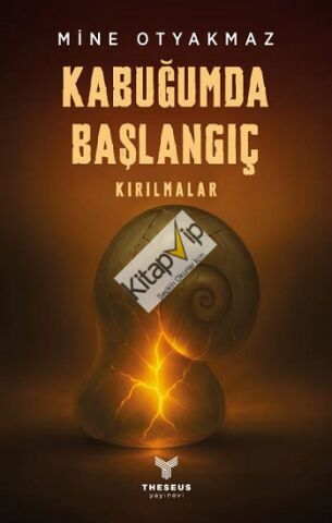 Kabuğumda Başlangıç Kırılmalar