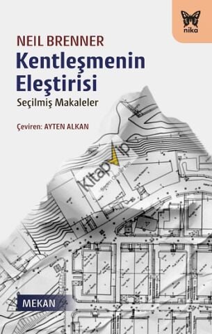 Kentleşmenin Eleştirisi - Seçilmiş Makaleler