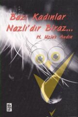 Bazı Kadınlar Nazlı’dır Biraz