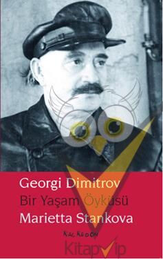 Georgi Dimitrov - Bir Yaşam Öyküsü