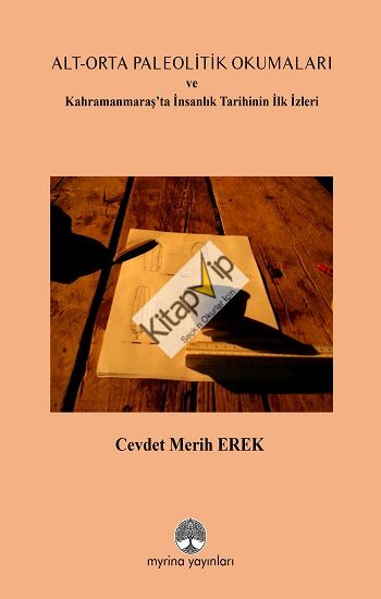 Alt-Orta Paleolitik Okumaları ve Kahramanmaraş’ta İnsanlık Tarihinin İlk İzler