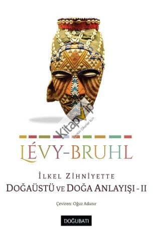 İlkel Zihniyette Doğaüstü Ve Doğa Anlayışı - II