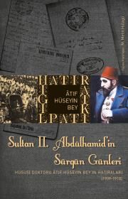 Sultan 2. Abdülhamid’in Sürgün Günleri