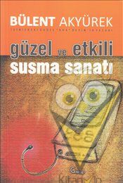 Güzel ve Etkili Susma Sanatı