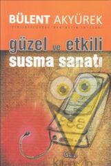 Güzel ve Etkili Susma Sanatı