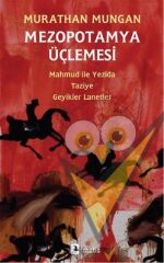 Mezopotamya Üçlemesi: Mahmud ile Yezida - Taziye - Geyikler Lanetler