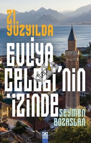 21. Yüzyılda Evliya Çelebi’nin İzinde